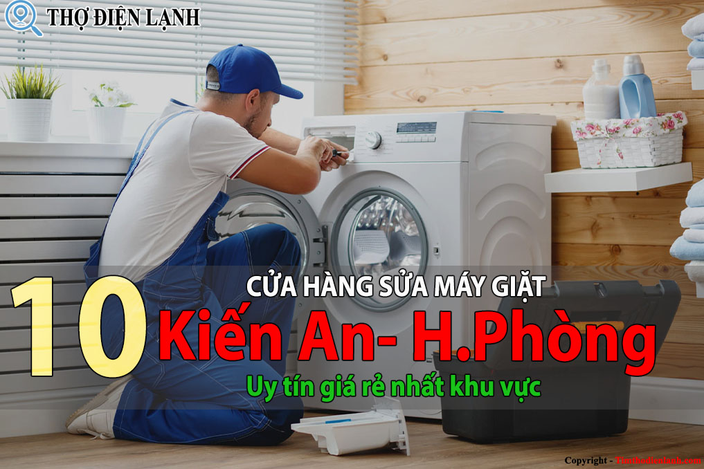 Tốp 10 Cửa hàng sửa máy giặt tại Kiến An Hải Phòng uy tín 