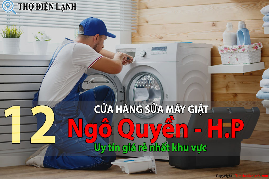 Tốp 12 Cửa hàng sửa máy giặt tại Ngô Quyền Hải Phòng uy tín 