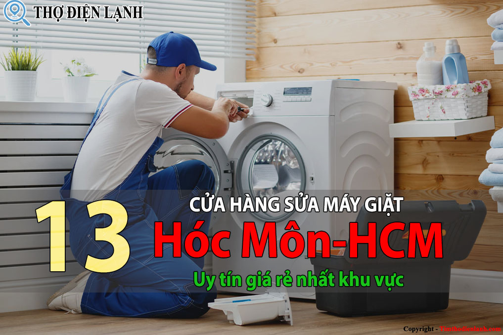 Tốp 13 Cửa hàng sửa máy giặt tại Hóc Môn uy tín giá rẻ 