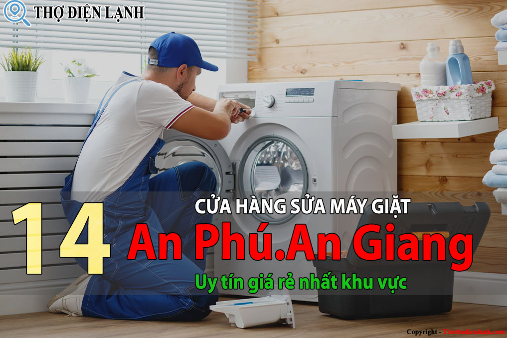Tốp 14 Cửa hàng sửa máy giặt tại An Phú uy tín giá rẻ nhất 