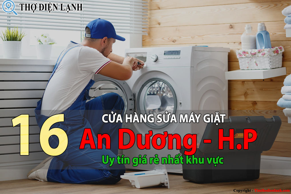 Tốp 16 Cửa hàng sửa máy giặt tại An Dương uy tín giá rẻ nhất 