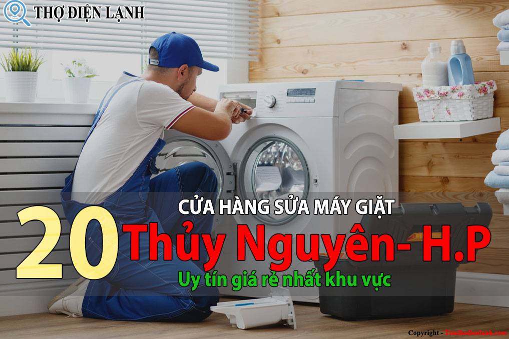 Tốp 20 Cửa hàng sửa máy giặt tại Thủy Nguyên uy tín giá rẻ