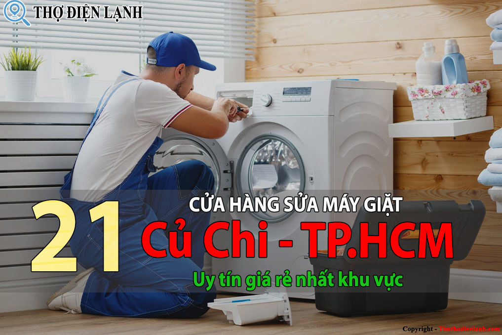 Tốp 21 Cửa hàng sửa máy giặt tại Củ Chi uy tín giá rẻ 24/24