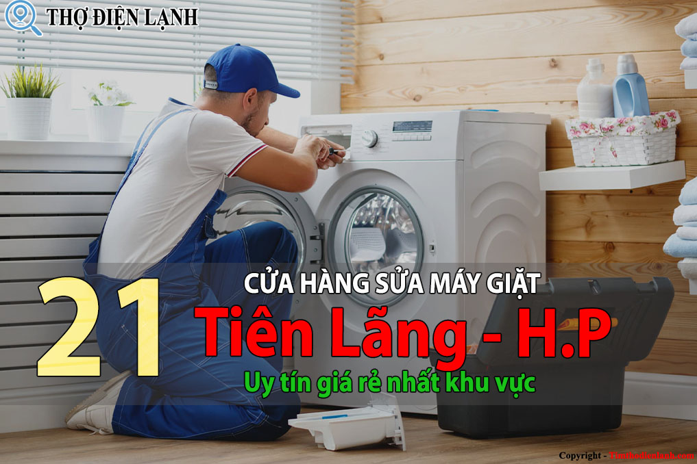 Tốp 21 Cửa hàng sửa máy giặt tại Tiên Lãng uy tín giá rẻ 