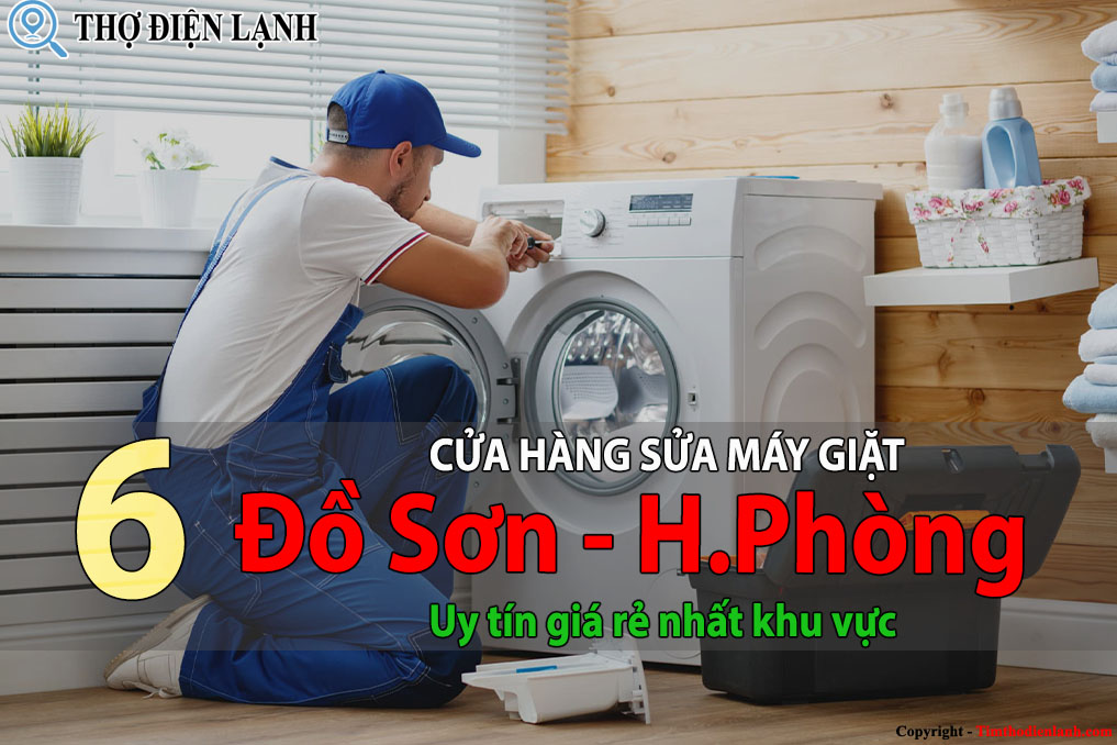 Tốp 6 Cửa hàng sửa máy giặt tại Đồ Sơn Hải Phòng uy tín nhất