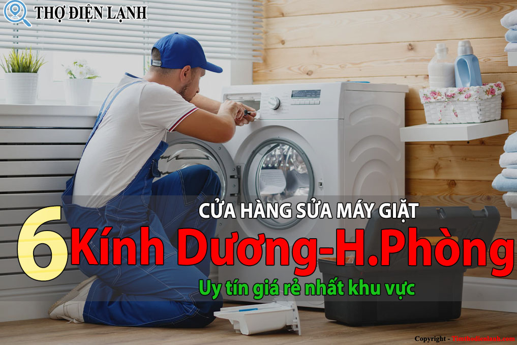 Tốp 6 Cửa hàng sửa máy giặt tại Kính Dương Hải Phòng uy tín 