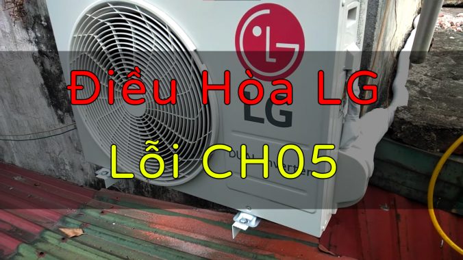 Cách Xử Lí Mã Lỗi CH05 Điều Hòa LG Tại Nhà Dễ Dàng