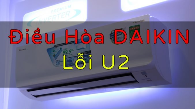 lỗi u2 điều hòa daikin