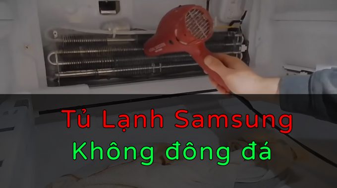 Cách Xử Lí Lỗi Tủ Lạnh Samsung Không Đông Đá Tại Nhà