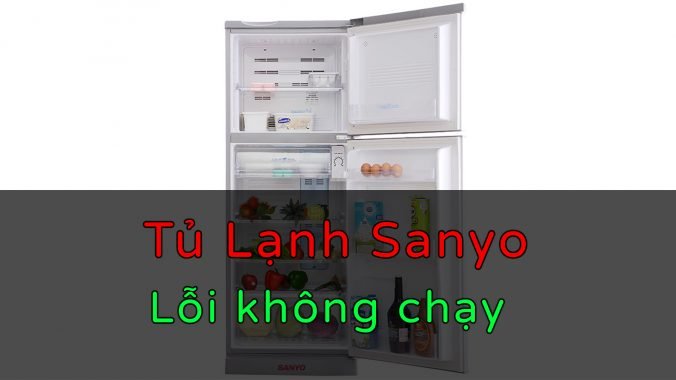 Cách Khắc Phục Tủ Lạnh Sanyo Không Chạy Tại Nhà Đơn Giản