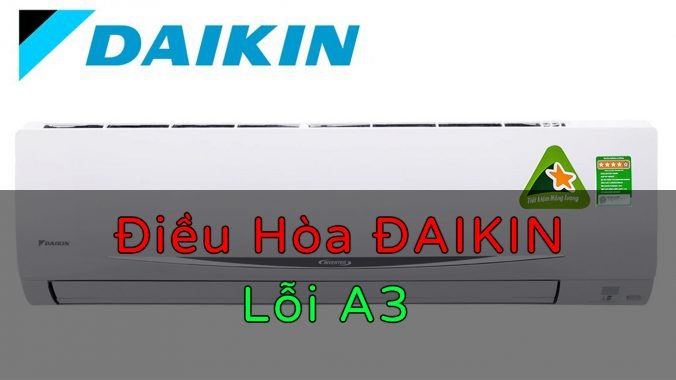 lỗi a3 điều hòa ĐAIKIN