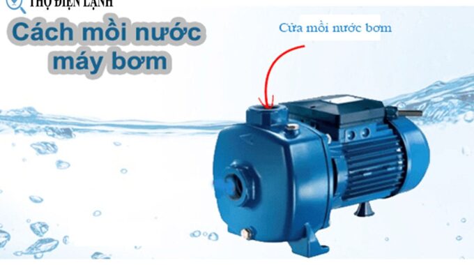 Hướng Dẫn Chi Tiết Cách Mồi Nước Máy Bơm Và Những Lưu ý Quan Trọng