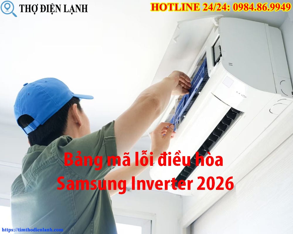 Bảng mã lỗi điều hòa Samsung Inverter 2026