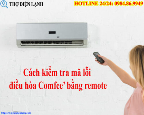 Cách kiểm tra mã lỗi điều hòa Comfee’ bằng remote