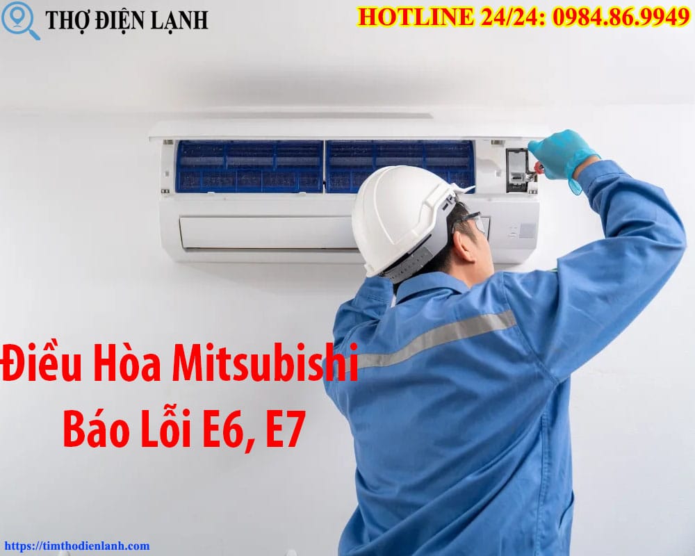 Điều Hòa Mitsubishi Báo Lỗi E6, E7