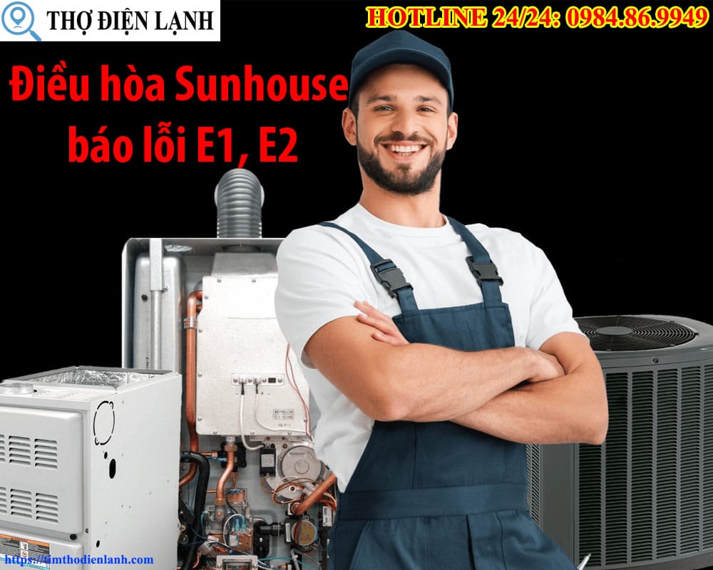 Điều hòa Sunhouse báo lỗi E1, E2