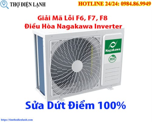 Giải Mã Lỗi F6, F7, F8 Điều Hòa Nagakawa Inverter