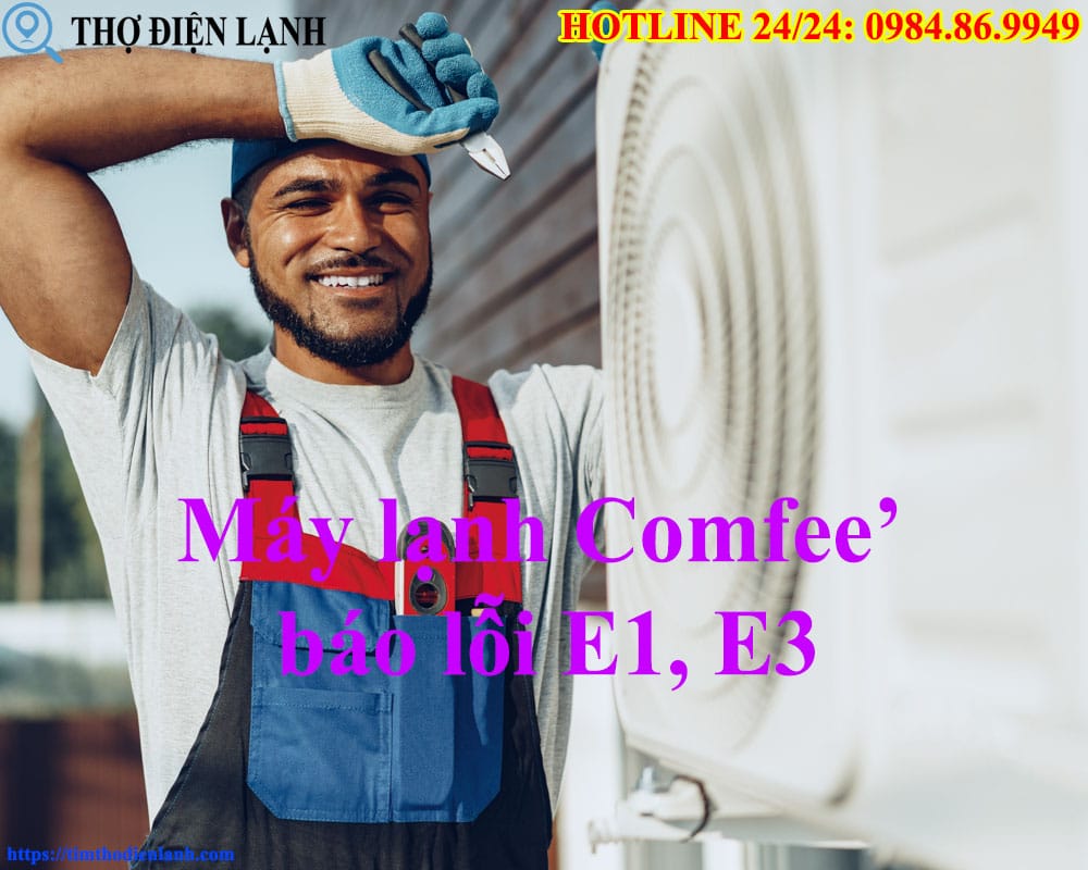 Máy lạnh Comfee’ báo lỗi E1, E3