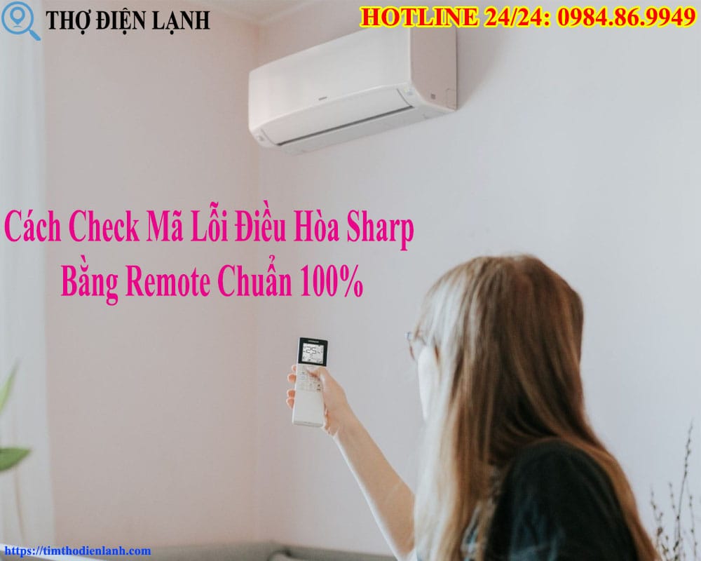 Cách Check Mã Lỗi Điều Hòa Sharp Bằng Remote Chuẩn 100%