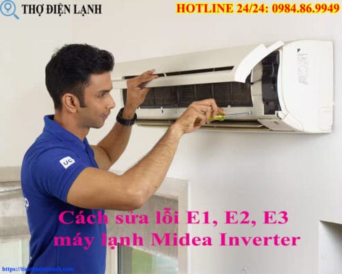 Cách sửa lỗi E1, E2, E3 máy lạnh Midea Inverter
