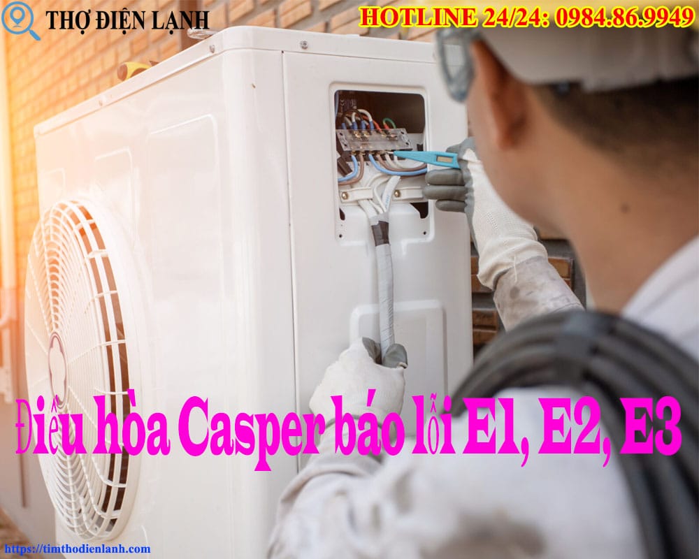 Điều hòa Casper báo lỗi E1, E2, E3