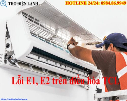 Lỗi E1, E2 trên điều hòa TCL