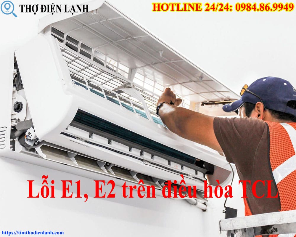 Lỗi E1, E2 trên điều hòa TCL