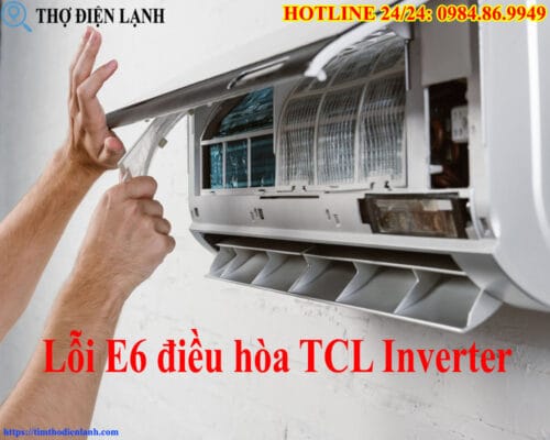 Lỗi E6 điều hòa TCL Inverter