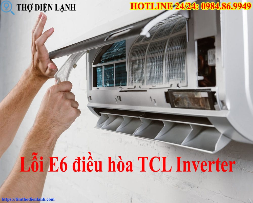Lỗi E6 điều hòa TCL Inverter