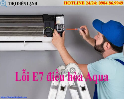 Lỗi E7 điều hòa Aqua