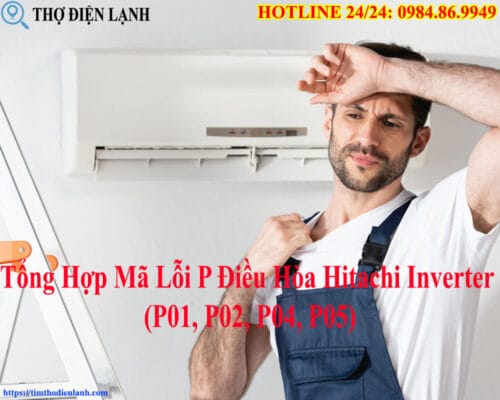 Tổng Hợp Mã Lỗi P Điều Hòa Hitachi Inverter