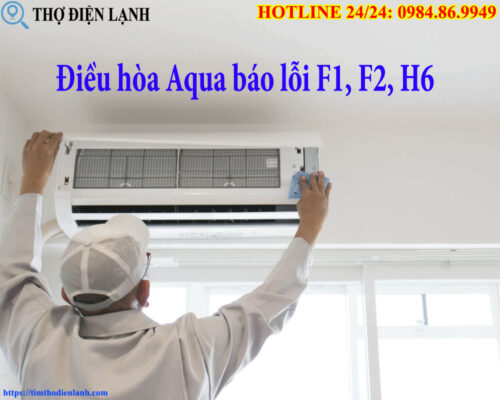 Điều hòa Aqua báo lỗi F1, F2, H6