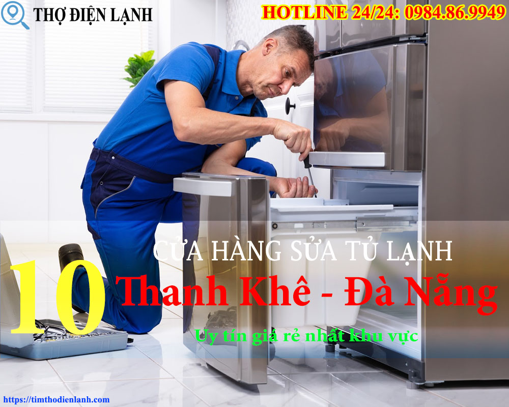 Cửa Hàng Sửa Tủ Lạnh tại Thanh Khê