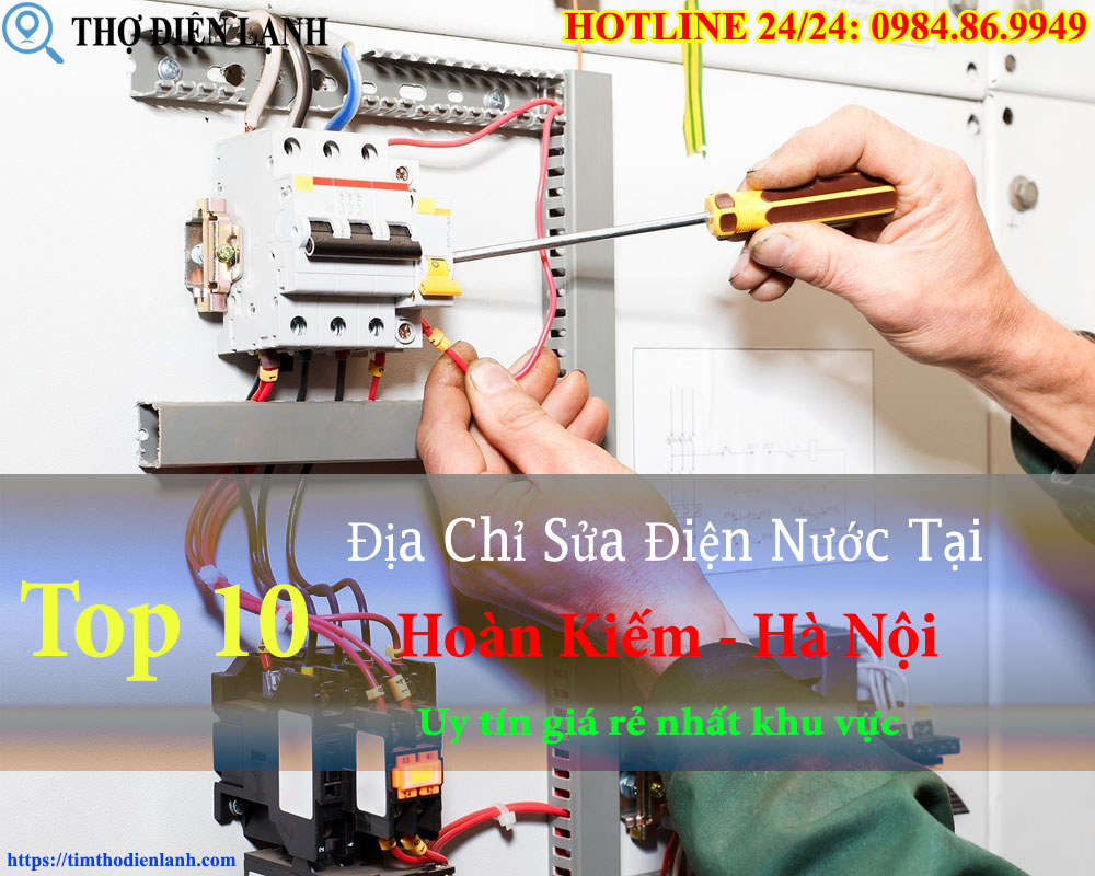 TOP 10 Địa Chỉ Sửa Điện Nước Tại Hoàn Kiếm