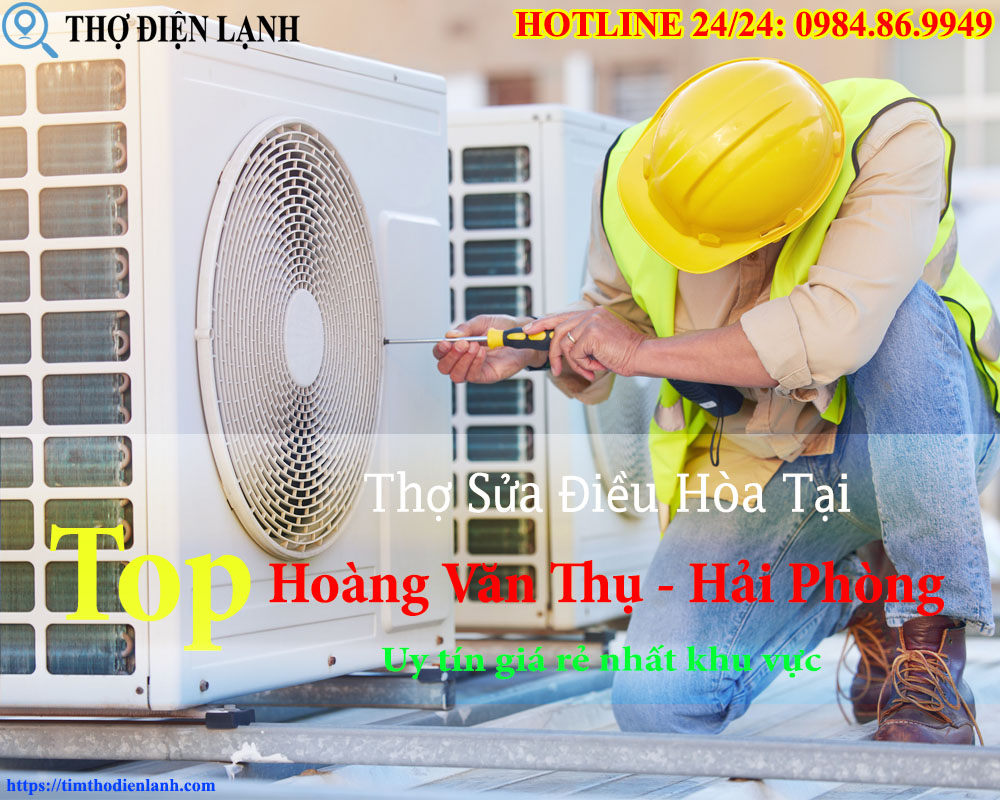 Thợ Sửa Điều Hòa Tại Phường Hoàng Văn Thụ Hải Phòng