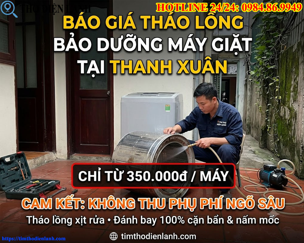 Báo Giá Tháo Lồng Bảo Dưỡng Máy Giặt Tại Thanh Xuân