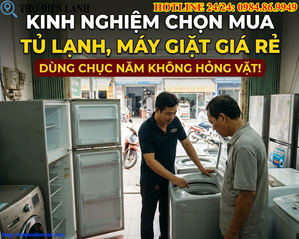 Kinh nghiệm chọn mua tủ lạnh máy giặt giá rẻ