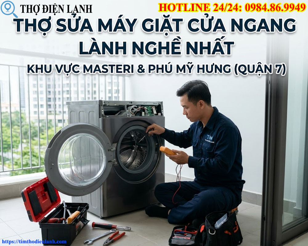 Thợ Sửa Máy Giặt Cửa Ngang Lành Nghề Nhất Khu Masteri Và Phú Mỹ Hưng (Quận 7)