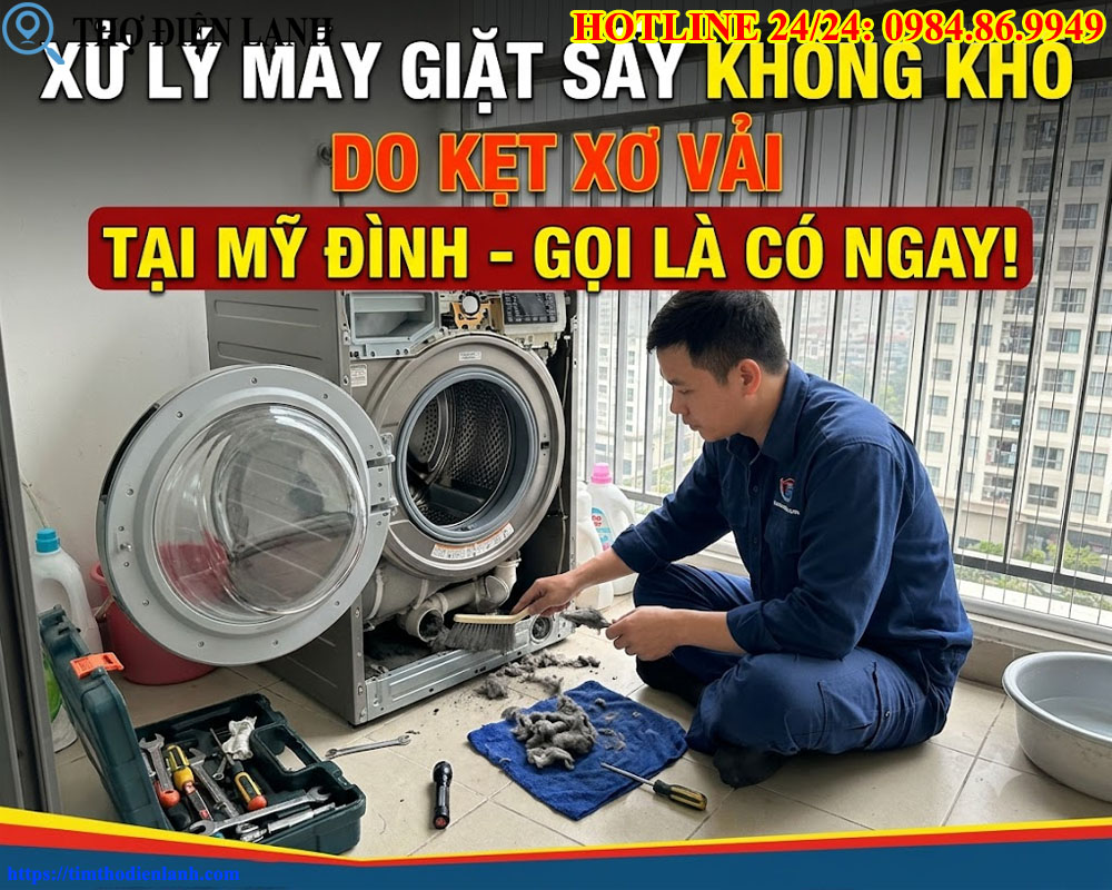 Xử Lý Máy Giặt Sấy Không Khô Do Kẹt Xơ Vải Tại Mỹ Đình