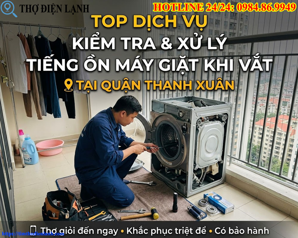 dịch vụ kiểm tra, xử lý tiếng ồn máy giặt khi vắt tại Thanh Xuân